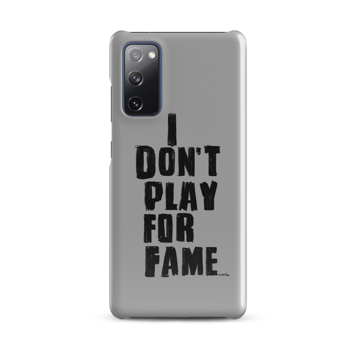 "I DON'T PLAY FOR FAME" by Lakshe. Grey snap case for Samsung®