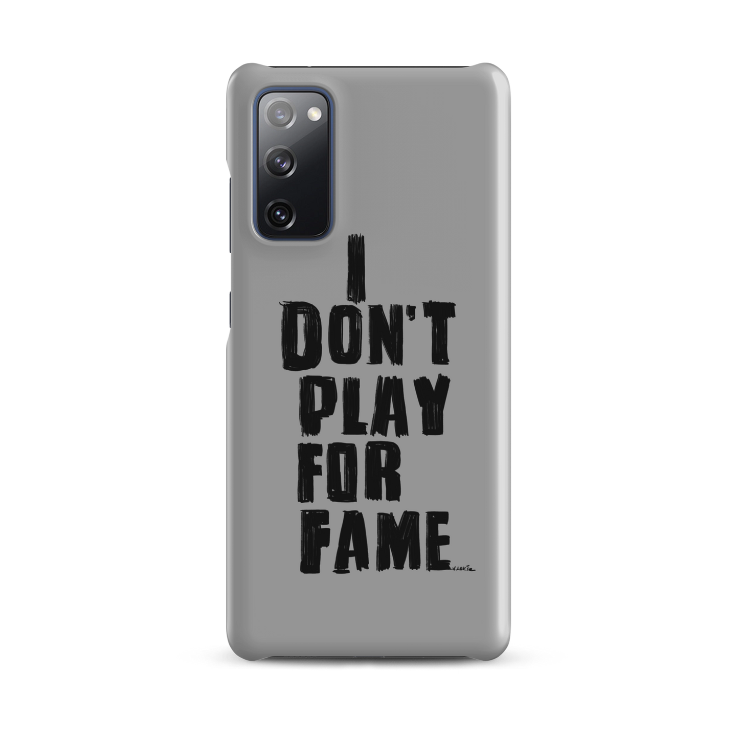 "I DON'T PLAY FOR FAME" by Lakshe. Grey snap case for Samsung®