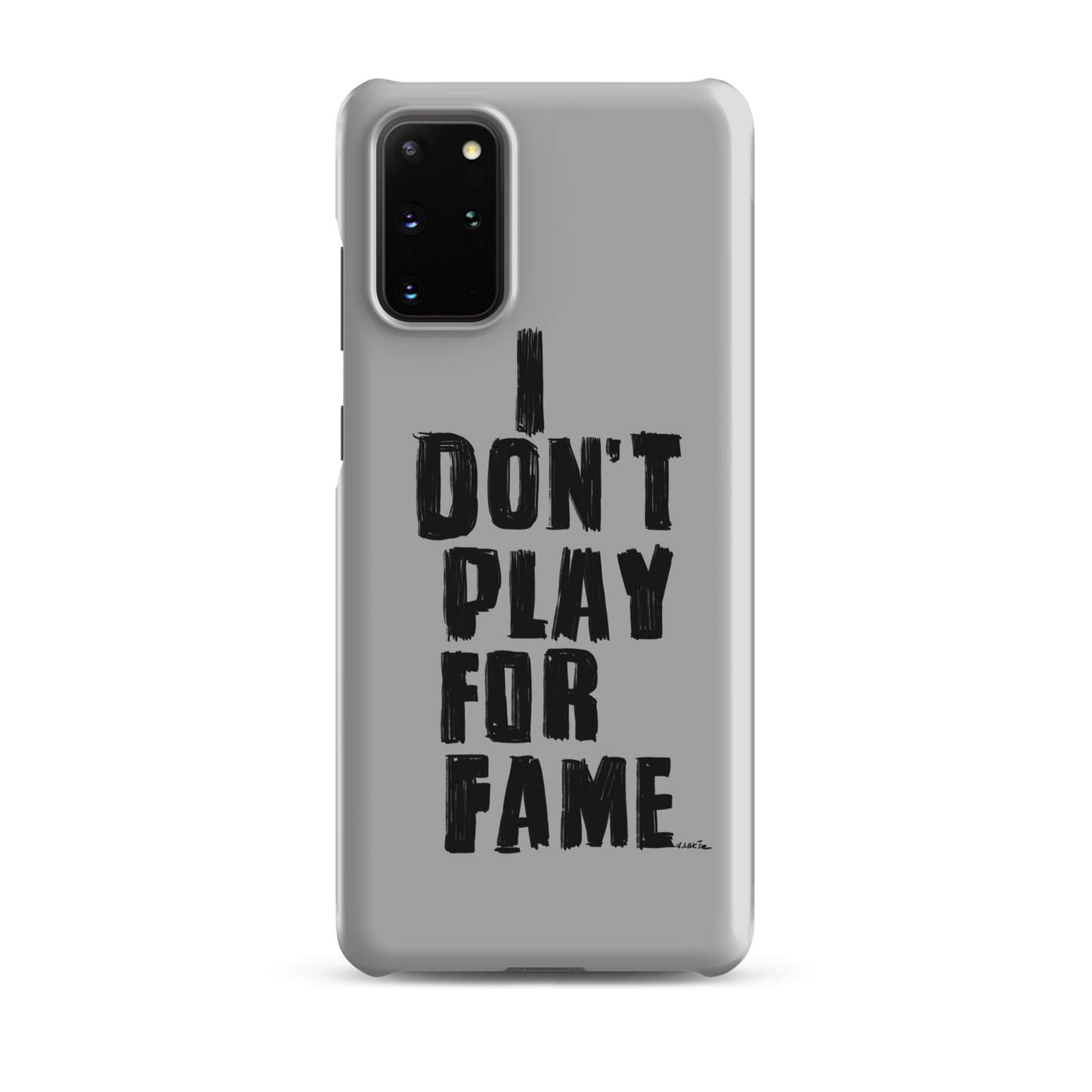 "I DON'T PLAY FOR FAME" by Lakshe. Grey snap case for Samsung®