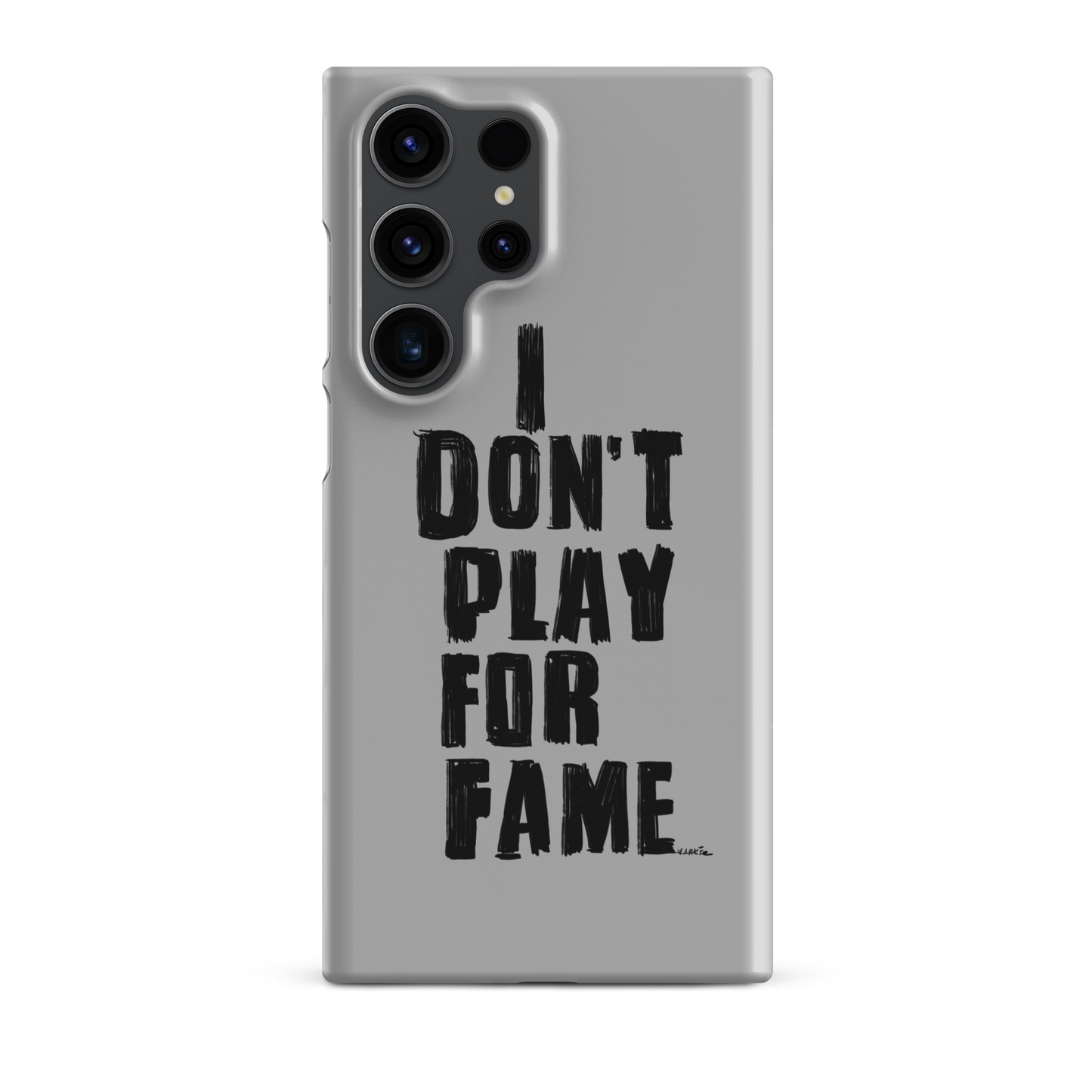 "I DON'T PLAY FOR FAME" by Lakshe. Grey snap case for Samsung®